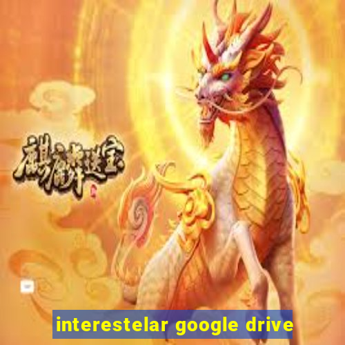 interestelar google drive